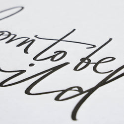 Born to be Wild Print