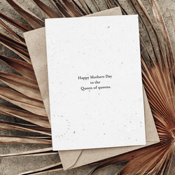PLANTABLE Mother's Day Card || QUEEN