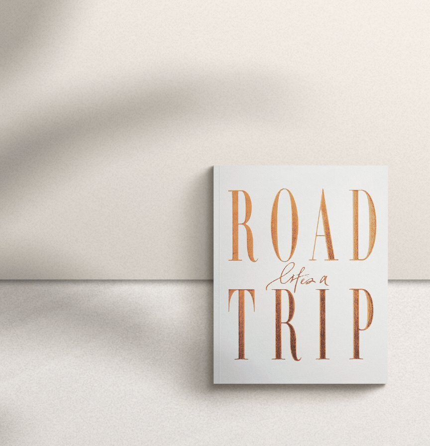 Life's A ROADTRIP - Luxe Edition